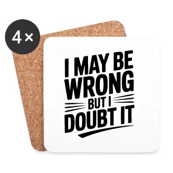 I May Be Wrong but I Doubt It - Coasters (set of 4) - white - Front