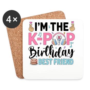 I'm The K-Pop Birthday Best Friend - Coasters (set of 4) - white - Front