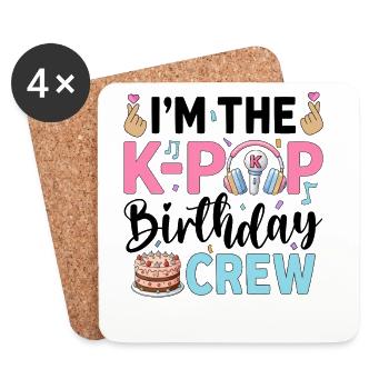 I'm The K-Pop Birthday Crew - Coasters (set of 4) - white - Front