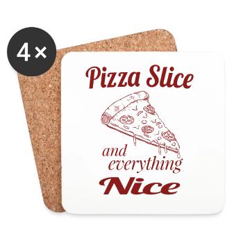 Pizza Slice and Everything Nice – Cute Pizza Humor - Coasters (set of 4) - white - Front