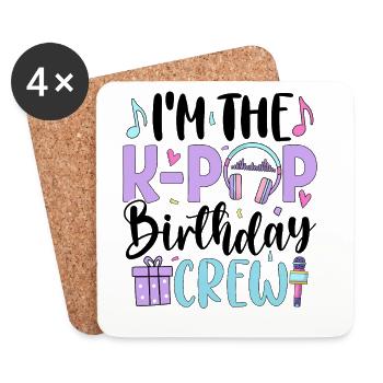 I'm The K Pop Birthday Crew - Coasters (set of 4) - white - Front