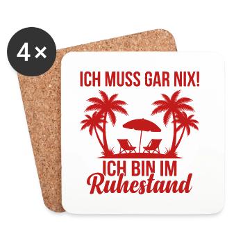  Ich muss gar nix Ich bin im Ruhestand - Untersetzer (4er-Set) - Weiß - Vorne