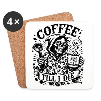 Ohne Kaffee ohne mich, Kaffee bis ich sterbe... - Untersetzer (4er-Set) - Weiß - Vorne