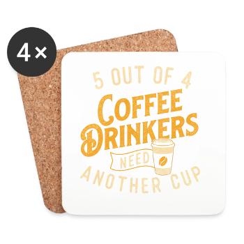 5 Out Of 4 Coffee Drinkers Need Another Cup - Coasters (set of 4) - white - Front