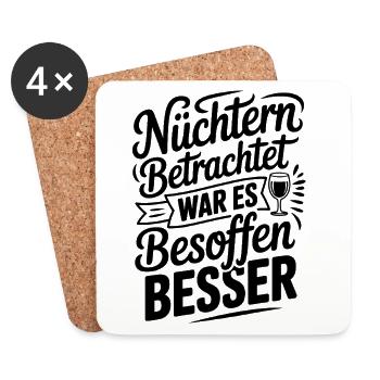 Nüchtern betrachtet war es besoffen besser Spruch - Untersetzer (4er-Set) - Weiß - Vorne