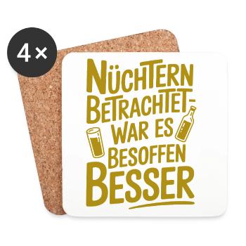 Nüchtern betrachtet war es besoffen besser Spruch - Untersetzer (4er-Set) - Weiß - Vorne
