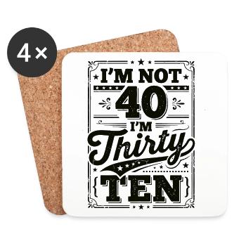 Ich Bin Nicht 40, Ich Habe 30. Geburtstag - Untersetzer (4er-Set) - Weiß - Vorne