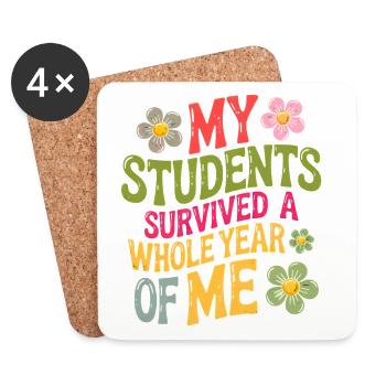 My Students Survived A Whole Year of Me Teacher - Coasters (set of 4) - white - Front