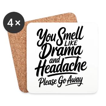 You Smell Like Drama And Headache Sarcasm Saying - Coasters (set of 4) - white - Front