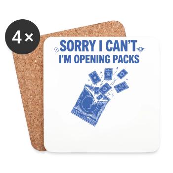 Sorry I Cant Im Opening Packs Trading Card Booster - Coasters (set of 4) - white - Front