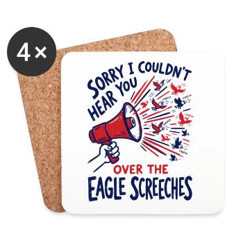 Sorry I Couldn't Hear You Over The Eagle Screeches - Untersetzer (4er-Set) - Weiß - Vorne