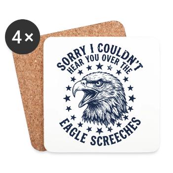 Sorry I Couldn't Hear You Over The Eagle Screeches - Untersetzer (4er-Set) - Weiß - Vorne