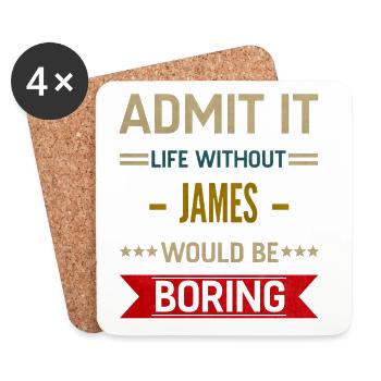 Admit It Life Without James Would Be Boring James - Dessous de verre (lot de 4) - blanc - Devant