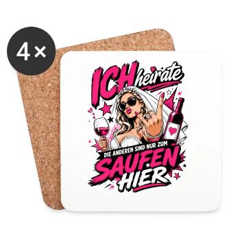 Ich heirate die anderen zum Saufen hier JGA Braut - Untersetzer (4er-Set) - Weiß - Vorne