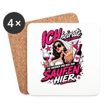 Ich heirate die anderen zum Saufen hier JGA Braut - Untersetzer (4er-Set) - Weiß - Vorne