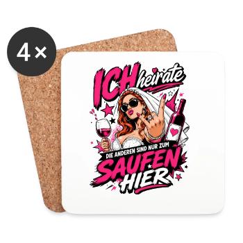 Ich heirate die anderen zum Saufen hier JGA Braut - Untersetzer (4er-Set) - Weiß - Vorne