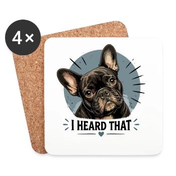  I Heard That Lustiger French Bulldog Hunde Spruch - Untersetzer (4er-Set) - Weiß - Vorne