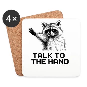 Blague humoristique drôle sur le raton laveur Talk To The Hand - Dessous de verre (lot de 4) - blanc - Devant