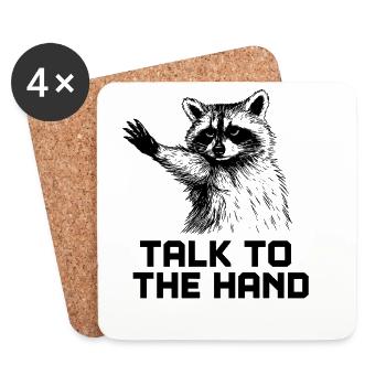 Blague humoristique drôle sur le raton laveur Talk To The Hand - Dessous de verre (lot de 4) - blanc - Devant
