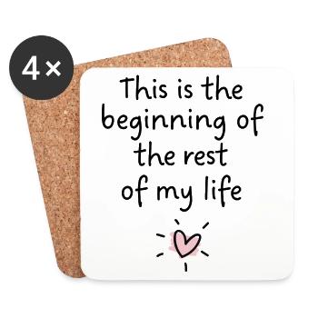 This is the beginning of the rest of my life - Coasters (set of 4) - white - Front