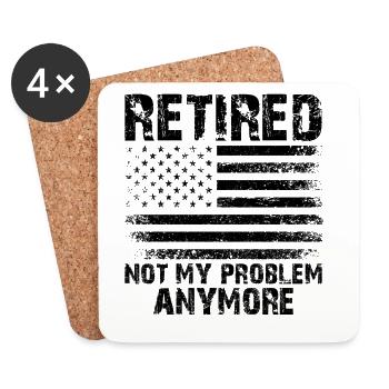 Retired Not My Problem Anymore - Untersetzer (4er-Set) - Weiß - Vorne