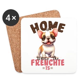 French Bulldog Home Is Where Frenchie Is Merch - Coasters (set of 4) - white - Front