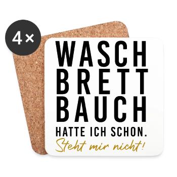Waschbrettbauch hatte ich schon. Steht mir nicht!  - Untersetzer (4er-Set) - Weiß - Vorne