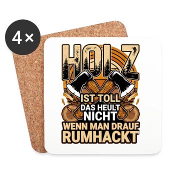  Holz Ist Toll Das Heult Nicht Wenn Man Drauf - Untersetzer (4er-Set) - Weiß - Vorne
