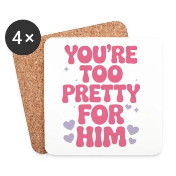 Too Pretty For Him Best Friend BFF Ex Breakup - Coasters (set of 4) - white - Front