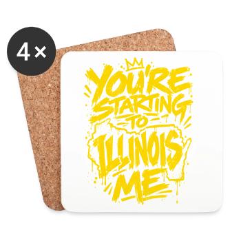 Graffiti Slogan: You're Starting to Illinois Me - Untersetzer (4er-Set) - Weiß - Vorne