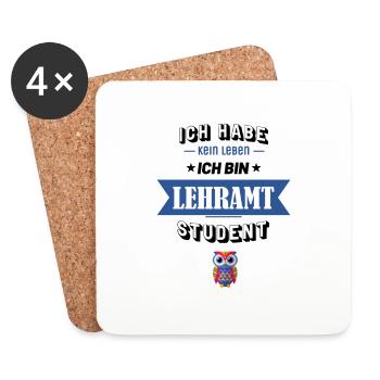 Ich habe kein Leben ich bin Lehramt Student - Untersetzer (4er-Set) - Weiß - Vorne