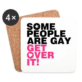 SOME PEOPLE ARE GAY GET OVER IT! - Coasters (set of 4) - white - Front