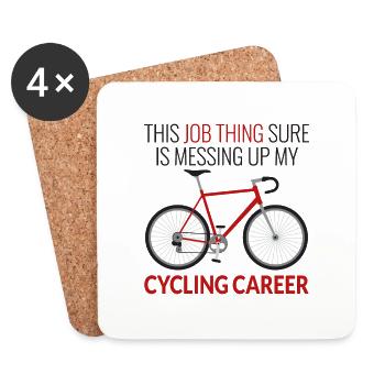Job Thing Is Messing Up My Cycling Career - Coasters (set of 4) - white - Front