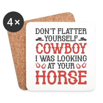 Don’t Flatter Yourself Cowboy - Coasters (set of 4) - white - Front