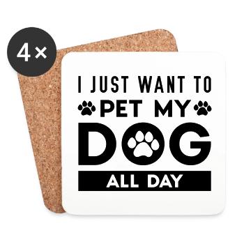 Je veux juste caresser mon chien toute la journée - Dessous de verre (lot de 4) - blanc - Devant