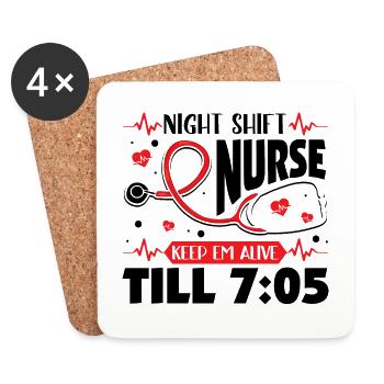 Night Shift Nurse Keep Em Alive Till 7 05 - Untersetzer (4er-Set) - Weiß - Vorne