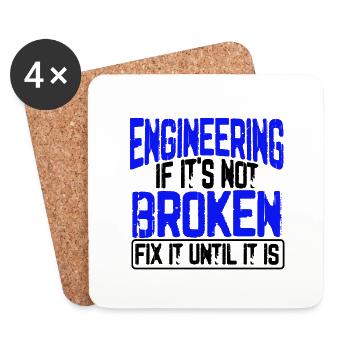 Engineer Humor Engineering If It's Not Borken Fix - Coasters (set of 4) - white - Front