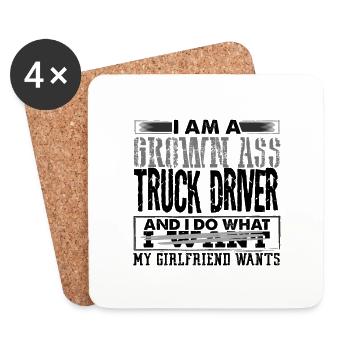 Grown Ass Truck Driver Do What Girlfriend Wants - Coasters (set of 4) - white - Front