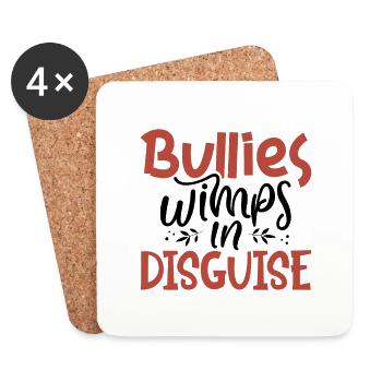 Anti Bullying Gift Bullies are Wimps in Disguise - Coasters (set of 4) - white - Front
