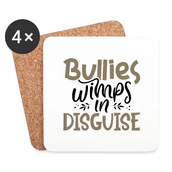 Anti Bullying Gifts Bullies are Wimps in Disguise - Coasters (set of 4) - white - Front