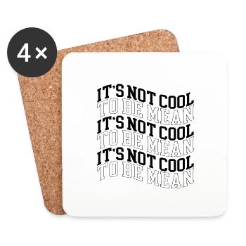 Hören Sie auf, Mobbing Geschenkidee nicht cool zu sein, um gemein zu sein Anti - Untersetzer (4er-Set) - Weiß - Vorne