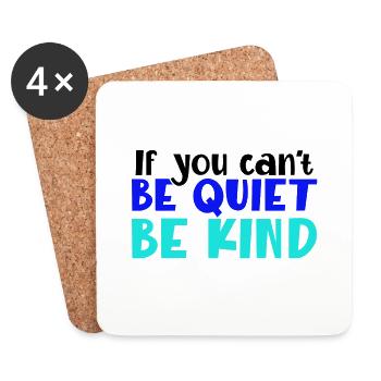 Kindness Gift If You Can't Be Good Be Quiet Anti - Coasters (set of 4) - white - Front