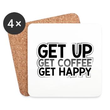 Kaffee süchtig Geschenk Aufstehen Get Coffee Get Happy - Untersetzer (4er-Set) - Weiß - Vorne