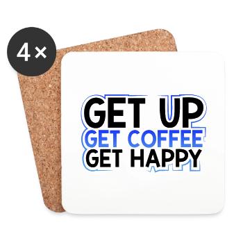 Kaffee süchtig Geschenk Aufstehen Get Coffee Get Happy - Untersetzer (4er-Set) - Weiß - Vorne