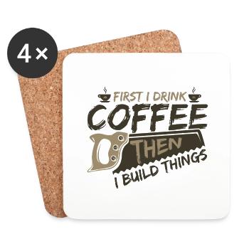 Cadeaux de menuisier d’abord boire du café puis construire - Dessous de verre (lot de 4) - blanc - Devant