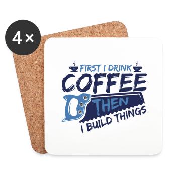 Cadeaux de menuisier d’abord boire du café puis construire - Dessous de verre (lot de 4) - blanc - Devant
