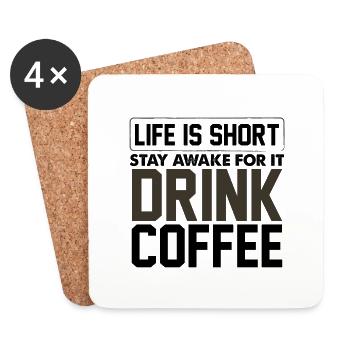 Cadeaux de buveur de café La vie est éveillée de courte durée pour - Dessous de verre (lot de 4) - blanc - Devant