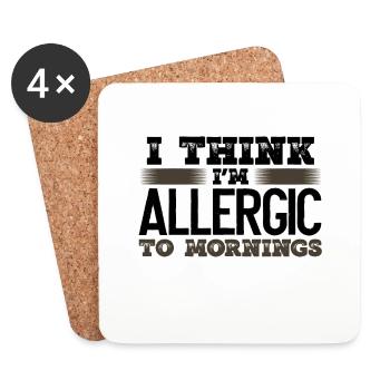 Sarcastic Allergic to Mornings Sarcasm Gift Idea - Coasters (set of 4) - white - Front