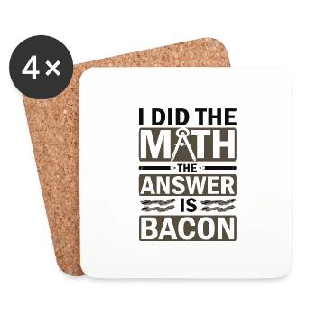 Math Humor I Did the Math Answer is Bacon Lover - Coasters (set of 4) - white - Front