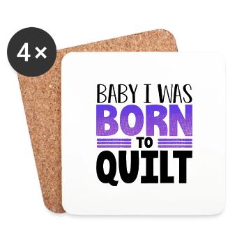 Quilter Gift Baby I Was Born to Quilting Gifts - Coasters (set of 4) - white - Front